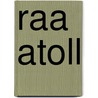 Raa Atoll by Miriam T. Timpledon