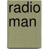 Radio Man door Mahrie Locket