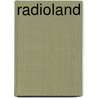 Radioland door Dave Matthew Konig