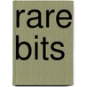 Rare Bits by Patricia Bunning Stevens