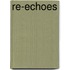 Re-Echoes