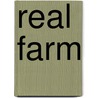 Real Farm by Patricia Tichenor Westfall