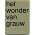 Het wonder van Grauw