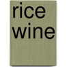 Rice Wine by Miriam T. Timpledon