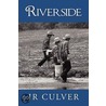 Riverside by Jr Culver
