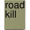 Road Kill by Anthony Giangregorio