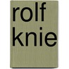 Rolf Knie by Unknown