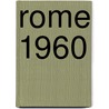 Rome 1960 by David Maraniss