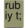 Rub Iy T; by Omar Khayyâm
