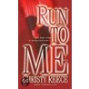 Run to Me door Christy Reece