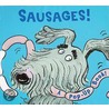 Sausages! by A.H. Benjamin