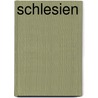 Schlesien by Ernst-Otto Luthardt