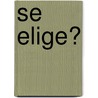 Se Elige? by Eric Marcus