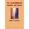 De werkelijkheid waarin wij leven door W. Zeylmans Van Emmichoven