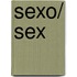 Sexo/ Sex