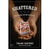 Shattered