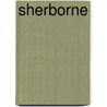 Sherborne door Edward Heneage Dering