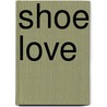 Shoe Love door Jessica Jones