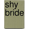 Shy Bride door Monroe Lucy