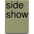 Side Show
