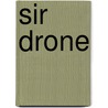 Sir Drone door Raymond Pettibon
