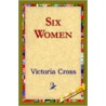 Six Women by Victoria Cross