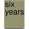 Six Years door Sharr White