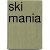 Ski Mania by Caroline Lee