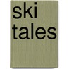 Ski Tales by James Benelli