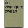 De zwangere zwaan door M. Blaak