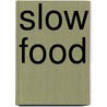 Slow Food door Rob Waring