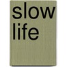 Slow Life door Carl Honoré