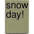 Snow Day!