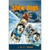 Snow Dogs door J.A.C. West