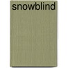 Snowblind by Robert Sabbag
