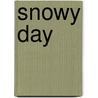 Snowy Day door Lola Schaefer