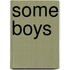 Some Boys