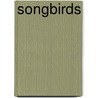 Songbirds door Karen Stray Nolting