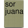 Sor Juana by Cctavio Paz