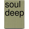 Soul Deep door Onbekend