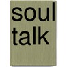 Soul Talk door Gloria T. Hull