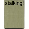 Stalking! door Harald Dreßing