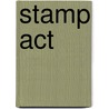 Stamp Act door Miriam T. Timpledon