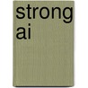 Strong Ai door Miriam T. Timpledon