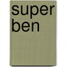 Super Ben by Steve Smaleman