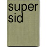 Super Sid door Onbekend