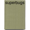 Superbugs door Stephanie Watson