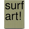 Surf Art! door Rod Sumpter