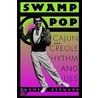 Swamp Pop door Shane K. Bernard