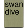 Swan Dive door Michael Burke
